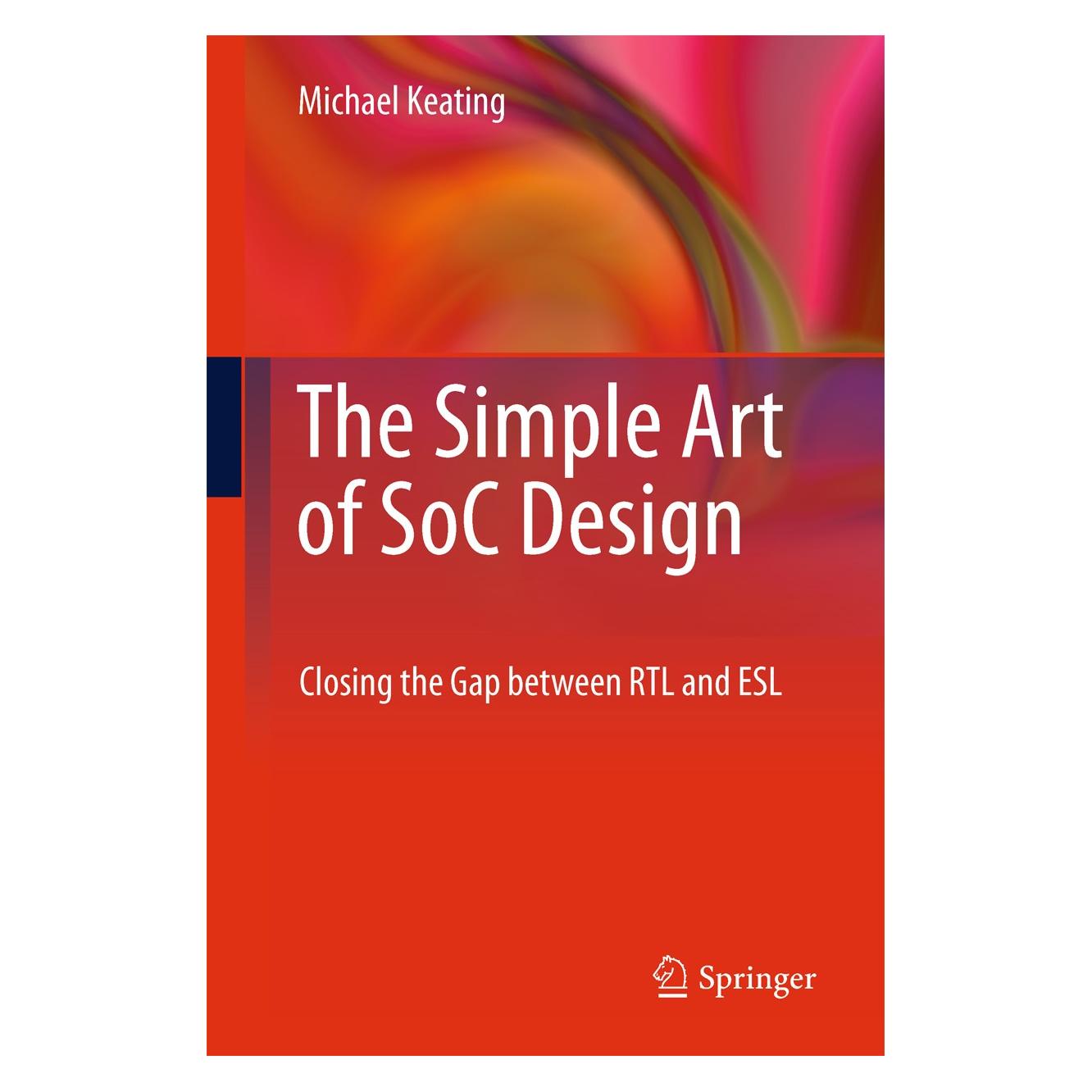 Springer The Simple Art of SoC Design (Englisch, Hardcover, Michael Keating) (9781441985859)