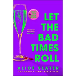 Let the Bad Times Roll, Belletristik von Alice Slater