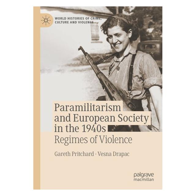 Umbreit Paramilitarism and European Society in the 1940s (Englisch, Gareth Pritchard, Vesna Drapac) (74670293)