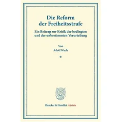Die Reform der Freiheitsstrafe., Fachbücher von Adolf Wach