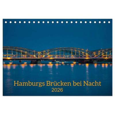 Hamburgs Brücken bei Nacht (Tischkalender 2026 DIN A5 quer), CALVENDO Monatskalender