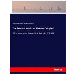 The Poetical Works of Thomas Campbell, Belletristik von Thomas Campbell, William Alfred Hill