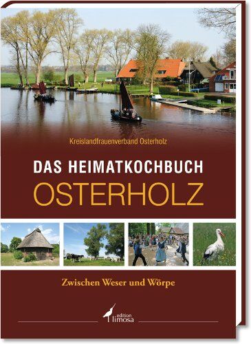 Kreislandfrauenverband Osterholz - Das Heimatkochbuch Osterholz: Zwischen Weser und Wörpe - Preis vom 15.10.2026 23:06:25 h