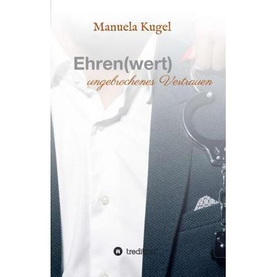 Ehren(wert), Taschenbuch von Manuela Kugel, Tredition, 978-3-7469-1085-7
