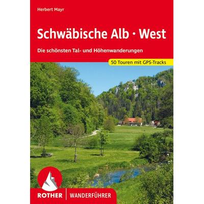 ROTHER Wanderführer Schwäbische Alb West, Taschenbuch von Herbert Mayr, Rother Bergverlag, 978-3-7633-4118-4