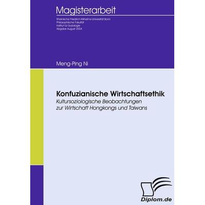 Konfuzianische Wirtschaftsethik, Taschenbuch von Meng-Ping Ni, Diplomica Verlag GmbH, 978-3-8366-5149-3