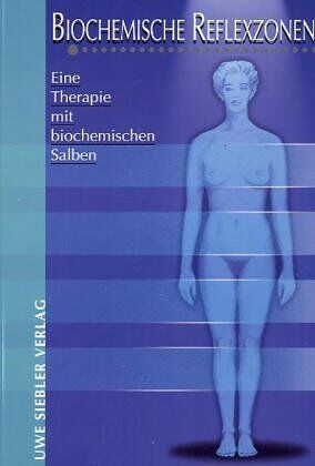 Uwe Siebler - Biochemische Reflexzonen. Eine Therapie mit biochemischen Salben. - Preis vom 09.10.2026 07:28:09 h
