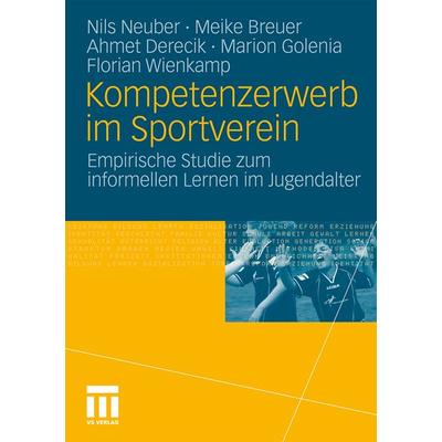 Kompetenzerwerb im Sportverein, Taschenbuch von Nils Neuber,Meike Breuer,Ahmet Derecik,Marion Golenia,Florian Wienkamp, VS Verlag für
