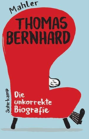 Nicolas Mahler - Thomas Bernhard. Die unkorrekte Biografie: Mit Richtigstellungen von Raimund Fellinger (suhrkamp taschenbuch) - Preis vom 11.10.2026 03:10:56 h