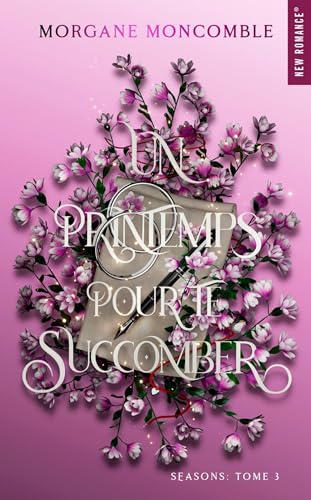 Morgane Moncomble - Seasons. Vol. 3. Un printemps pour te succomber - Preis vom 13.10.2026 19:28:25 h