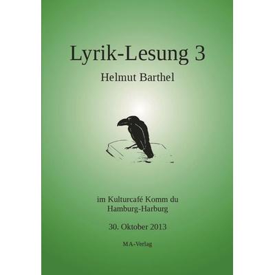 Lyrik-Lesung 3, Taschenbuch von Helmut Barthel, MA-Verlag, 978-3-925718-31-1