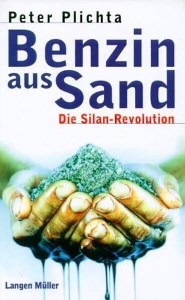 Peter Plichta - Benzin aus Sand: Die Silan-Revolution - Preis vom 10.10.2026 11:48:34 h