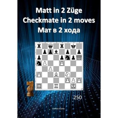 Matt in 2 Züge / Checkmate in 2 moves / Мат в 2 хода, Taschenbuch von Steffen Hertle, Epubli, 978-3-7485-0463-4