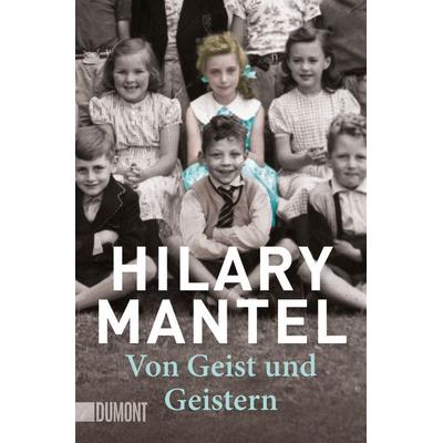 Von Geist und Geistern, Taschenbuch von Hilary Mantel, DuMont Buchverlag