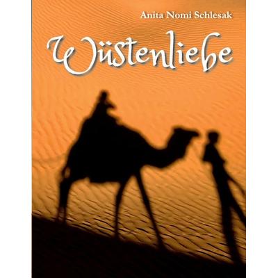 Wüstenliebe, Taschenbuch von Anita Schlesak, BoD – Books on Demand, 978-3-7578-4571-1