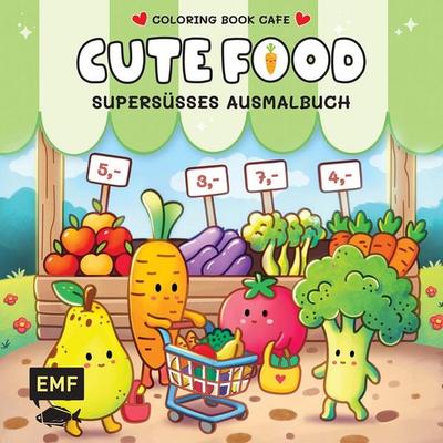 Cozy Coloring – Cute Food, Taschenbuch von , Edition Michael Fischer / EMF Verlag, 978-3-7459-3240-9