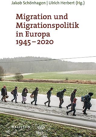 Jakob Schönhagen - Migration und Migrationspolitik in Europa 1945-2020 (Moderne Zeit: Neue Forschungen zur Gesellschafts- und Kulturgeschichte des 19. und 20. Jahrhunderts) - Preis vom 30.09.2026 09:01:18 h
