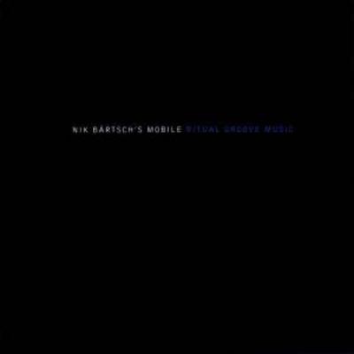 Ritual Groove Music - Nik Bärtschs Mobile, CD