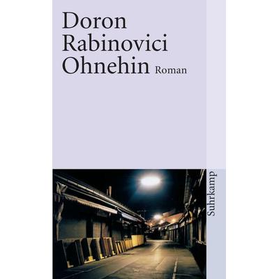 Ohnehin, Taschenbuch von Doron Rabinovici, Suhrkamp, 978-3-518-45736-8