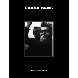 CRASH BANG: Pictures from a Punk 1976-1982, Sachbücher von DB Burkeman