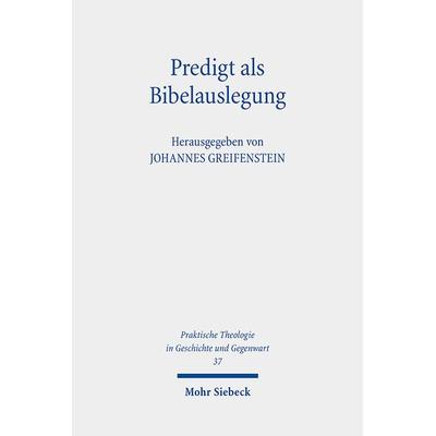 Predigt als Bibelauslegung, Taschenbuch von , Mohr Siebeck, 978-3-16-160004-3