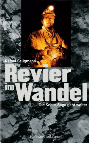 Rafael Seligmann - Revier im Wandel: Die Kohle-Saga geht weiter - Preis vom 09.10.2026 07:28:09 h