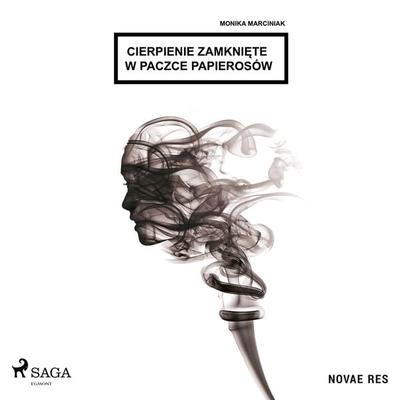 Cierpienie zamknięte w paczce papierosów - Monika Marciniak, Audio, 9788728510469