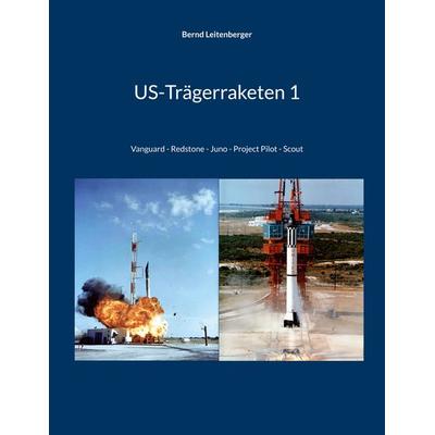 US-Trägerraketen 1, Taschenbuch von Bernd Leitenberger, BoD – Books on Demand, 978-3-7534-7328-4
