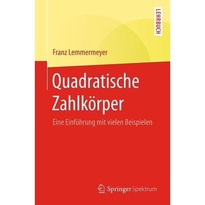 Quadratische Zahlkörper, Taschenbuch von Franz Lemmermeyer, Springer Berlin, 978-3-662-53821-0