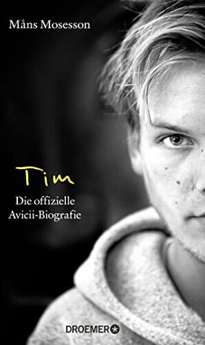 Måns Mosesson - Tim: Die offizielle Avicii-Biografie (Deutsche Ausgabe) - Preis vom 06.10.2026 07:26:00 h