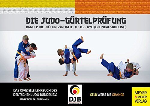 Ralf Lippmann - Die Judo-Gürtelprüfung: Band 1: Die Prüfungsinhalte des 8.-5. Kyu (Grundausbildung) - Preis vom 11.10.2026 15:43:13 h