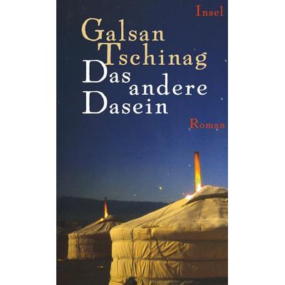 Das andere Dasein, Gebundene Ausgabe von Galsan Tschinag, Insel