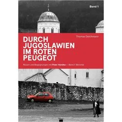 Durch Jugoslawien im roten Peugeot, Belletristik von Thomas Deichmann