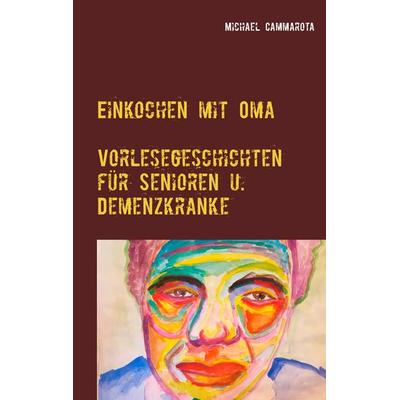 Einkochen mit Oma, Taschenbuch von Michael Cammarota, BoD – Books on Demand, 978-3-7481-8132-3