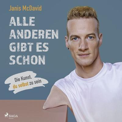 Alle anderen gibt es schon: Die Kunst, du selbst zu sein - Janis McDavid, Audio, 9788726795479