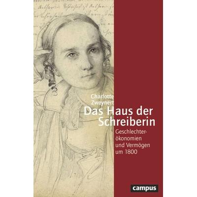 Das Haus der Schreiberin, Taschenbuch von Charlotte Zweynert, Campus, 978-3-593-51740-7