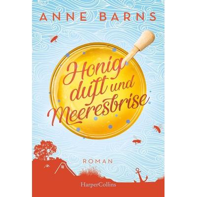 Honigduft und Meeresbrise (Neuauflage), Taschenbuch von Anne Barns, Mira Taschenbuch Verlag