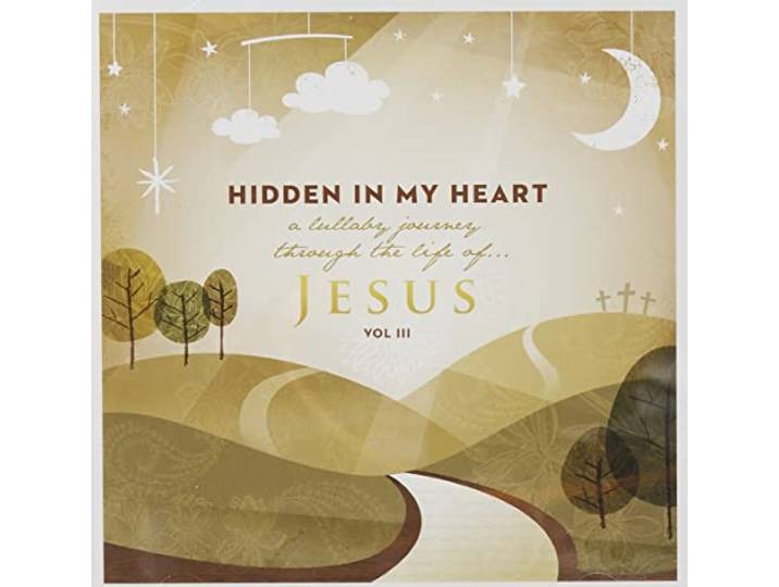 Hidden In My Heart (A Lullaby Journey Through Scripture)