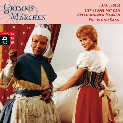 Frau Holle, Der Teufel mit den drei goldenen Haaren, Fuchs und Katze - Brüder Grimm, Audio, 9783837134285