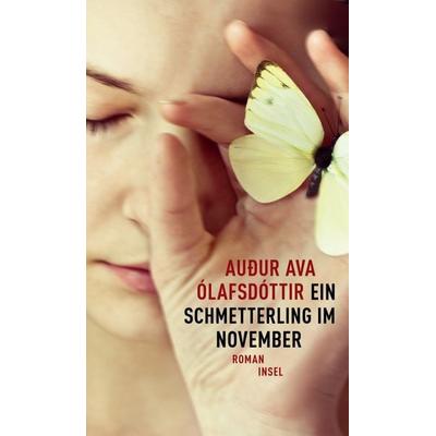 Ein Schmetterling im November, Gebundene Ausgabe von Auður Ava Ólafsdóttir, Insel, 978-3-458-17581-0