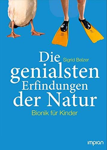 Sigrid Belzer - Die genialsten Erfindungen der Natur: Bionik für Kinder - Preis vom 09.10.2026 07:28:09 h