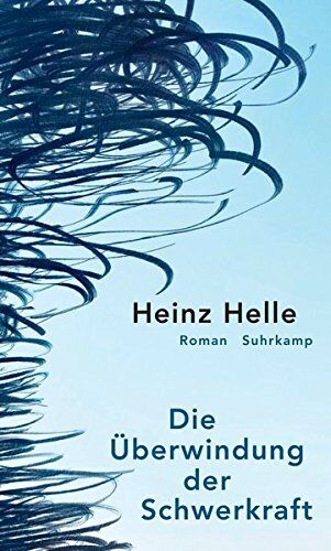 Heinz Helle - Die Überwindung der Schwerkraft: Roman - Preis vom 09.10.2026 07:28:09 h