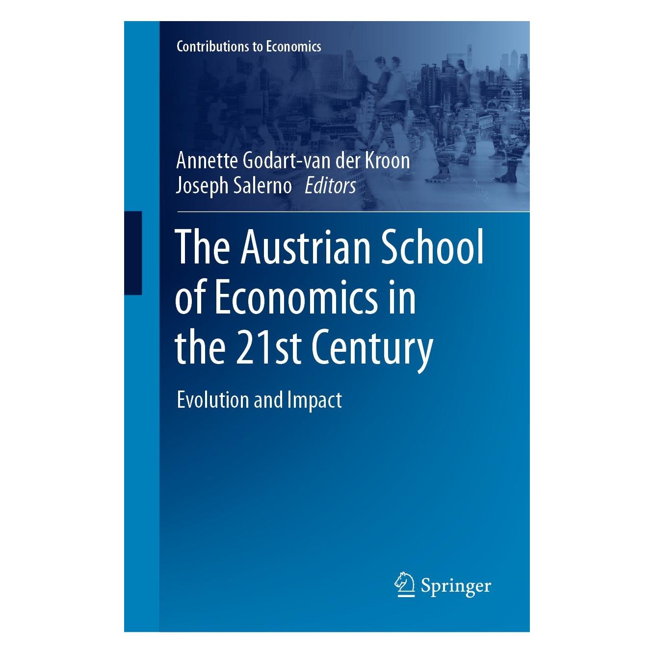 Springer The Austrian School of Economics in the 21st Century (Englisch, Hardcover, Annette Godart-van der Kroon, Joseph Salerno) (9783031085017)