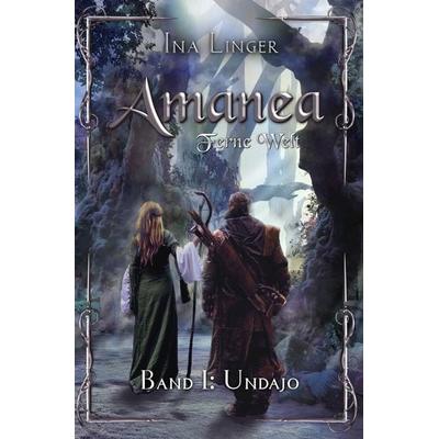 Amanea - Ferne Welt - Band 1, Taschenbuch von Ina Linger, Tolino media, 978-3-7546-6848-1