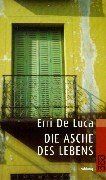Erri De Luca - Die Asche des Lebens. - Preis vom 02.10.2026 23:42:20 h