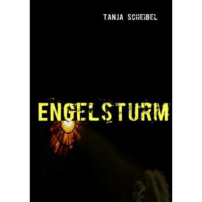 Engelsturm, Taschenbuch von Tanja Scheibel, BoD – Books on Demand, 978-3-8391-4459-6