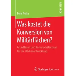 Was kostet die Konversion von Militärflächen?, Fachbücher von Felix Nolte