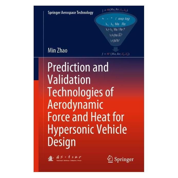 Springer Prediction and Validation Technologies of Aerodynamic Force and Heat for Hypersonic Vehicle Design (Englisch, Hardcover, Min Zhao) (60896496)