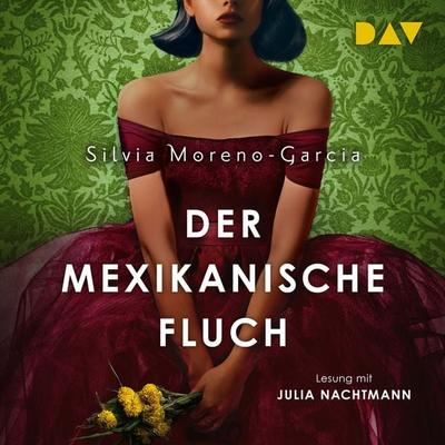 Der mexikanische Fluch - Silvia Moreno-Garcia, Audio, 9783742424624