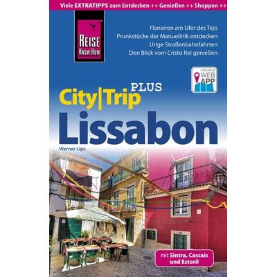 Reise Know-How Reiseführer Lissabon (CityTrip PLUS), Taschenbuch von Werner Lips, Reise Know-how